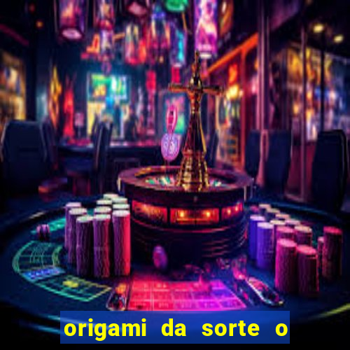 origami da sorte o que escrever